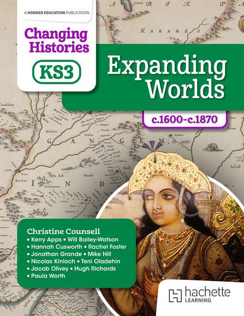 Book cover of Changing Histories for KS3: Expanding Worlds, c.1600–c.1870