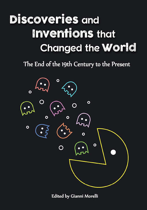 Book cover of Discoveries and Inventions that Changed the World: The End of the 19th Century to the Present