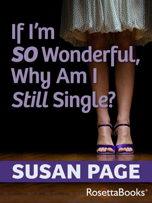 Book cover of If I'm So Wonderful, Why Am I Still Single?