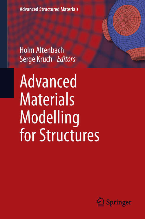 Book cover of Advanced Materials Modelling for Structures: With Multi-scale Effects Or Under Multi-field Actions (Advanced Structured Materials #19)