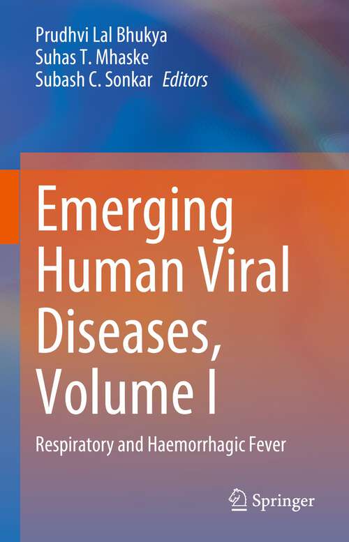 Book cover of Emerging Human Viral Diseases, Volume I: Respiratory and Haemorrhagic Fever (1st ed. 2023)