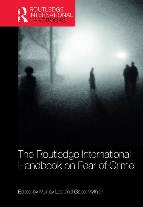 The Routledge International Handbook on Fear of Crime (Routledge International Handbooks)