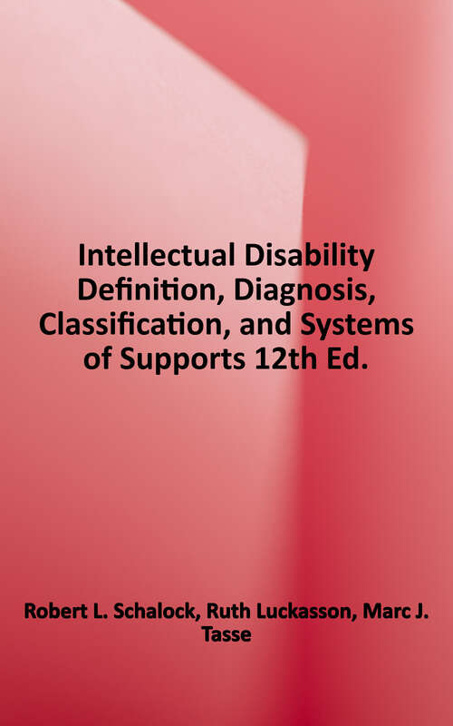 Book cover of Intellectual Disability: Definition, Diagnosis, Classification, and Systems of Supports (Twelfth Edition)