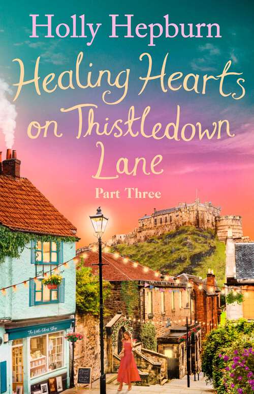 Book cover of Healing Hearts on Thistledown Lane PART #3: Fall in love with part three of this new uplifting and heartwarming story (Ebook Original)