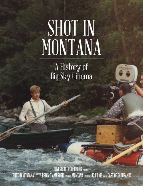 Book cover of Shot in Montana: A History of Big Sky Cinema