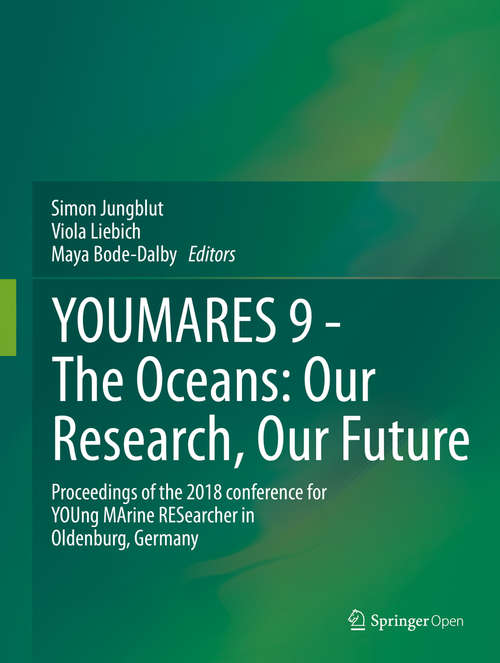 Book cover of YOUMARES 9 - The Oceans: Our Research, Our Future: Proceedings of the 2018 conference for YOUng MArine RESearcher in Oldenburg, Germany (1st ed. 2020)