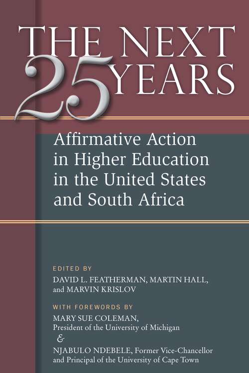 Book cover of The Next Twenty-five Years: Affirmative Action in Higher Education in the United States and South Africa