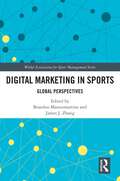 Digital Marketing in Sports: Global Perspectives (World Association for Sport Management Series)