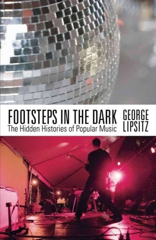 Book cover of Footsteps in the Dark: The Hidden Histories of Popular Music