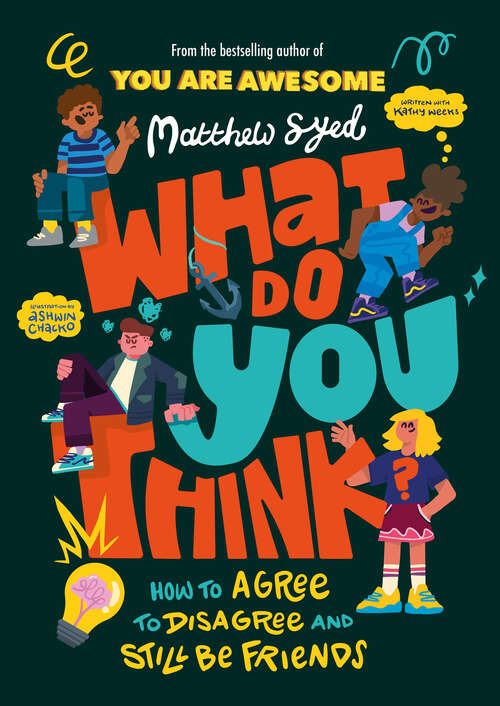 Book cover of What Do YOU Think?: How to agree to disagree and still be friends