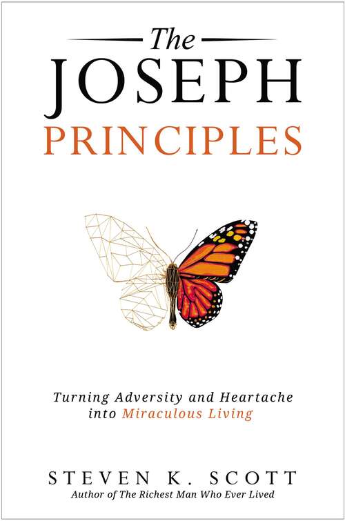 Book cover of The Joseph Principles: Turning Adversity and Heartache into Miraculous Living