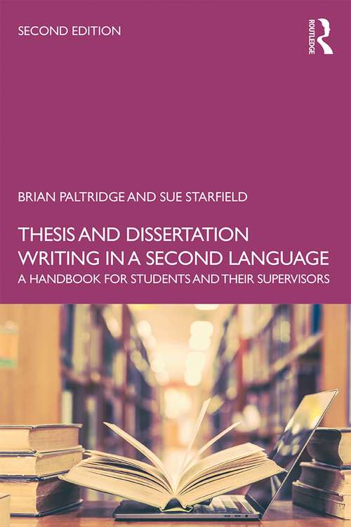 Book cover of Thesis and Dissertation Writing in a Second Language: A Handbook for Students and their Supervisors (2)