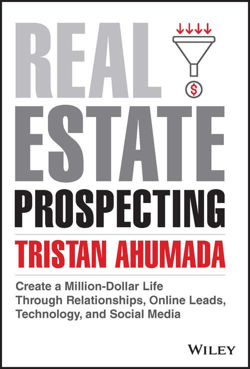 Book cover of Real Estate Prospecting: Create a Million-Dollar Life Through Relationships, Online Leads, Technology, and Social Media