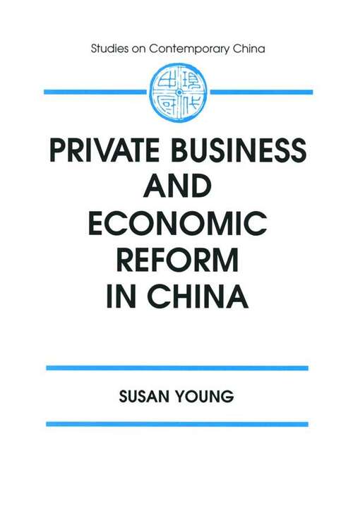 Private Business and Economic Reform in China (Studies In Contemporary China)