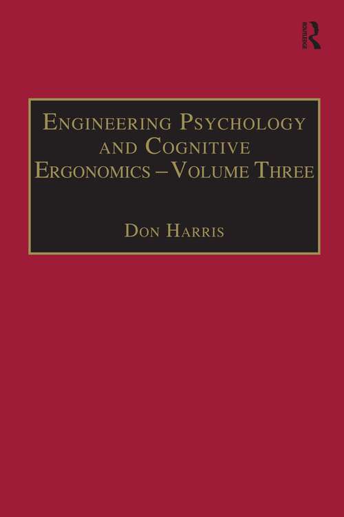 Engineering Psychology and Cognitive Ergonomics: Volume 3: Transportation Systems, Medical Ergonomics and Training (Engineering Psychology and Cognitive Ergonomics Series #Vol. 3)