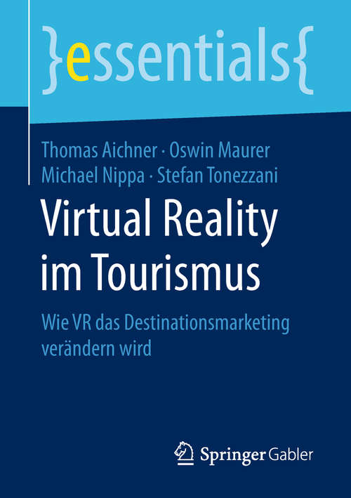 Virtual Reality im Tourismus: Wie VR das Destinationsmarketing verändern wird (essentials)
