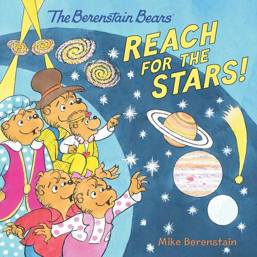 Book cover of The Berenstain Bears Reach for the Stars! (Berenstain Bears)