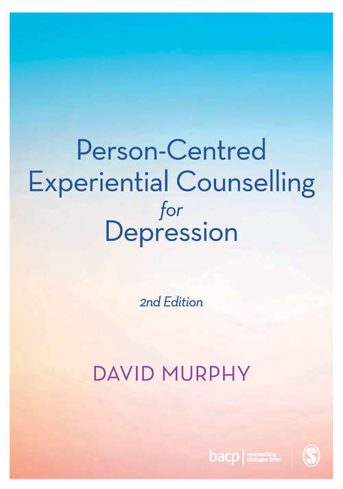Person-Centred Experiential Counselling for Depression: A manual for training and practice