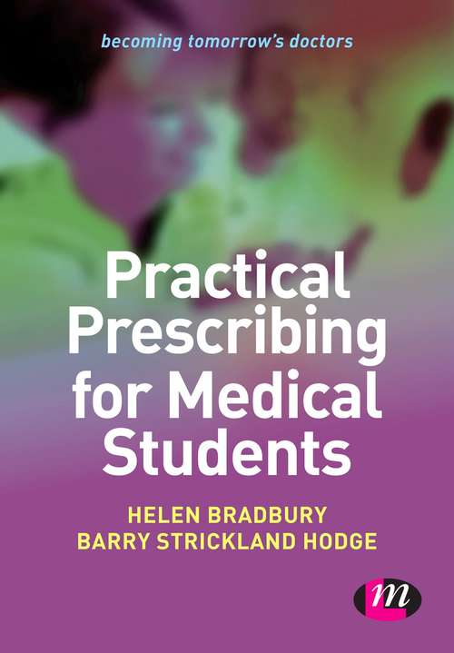 Practical Prescribing for Medical Students (Becoming Tomorrow's Doctors Series)
