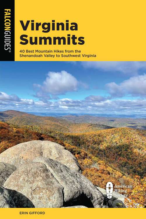 Book cover of Virginia Summits: 40 Best Mountain Hikes from the Shenandoah Valley to Southwest Virginia
