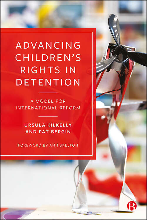 Book cover of Advancing Children’s Rights in Detention: A Model for International Reform