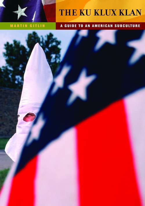 Book cover of The Ku Klux Klan: A Guide to an American Subculture