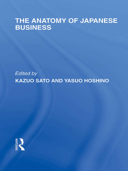 Book cover of The Anatomy of Japanese Business (Routledge Library Editions: Japan)