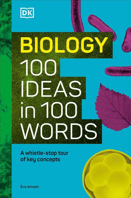 Book cover of Biology 100 Ideas in 100 Words: A Whistle-stop Tour of Science’s Key Concepts