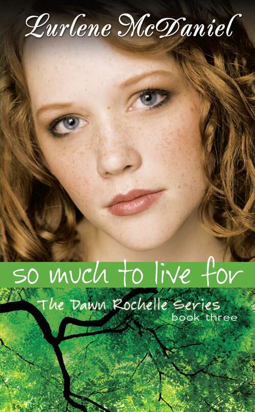 Book cover of So Much to Live For: The Dawn Rochelle Series, Book Three (Lurlene McDaniel Books #3)