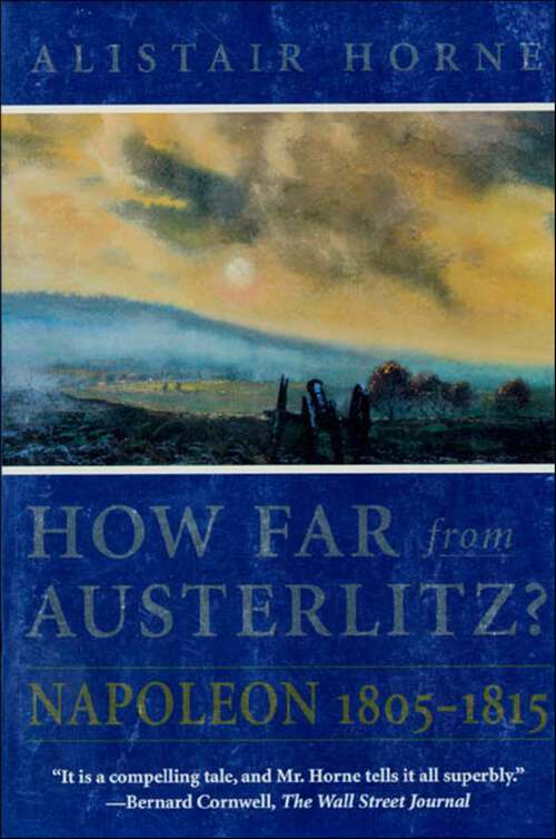 Book cover of How Far from Austerlitz?: Napoleon 1805–1815