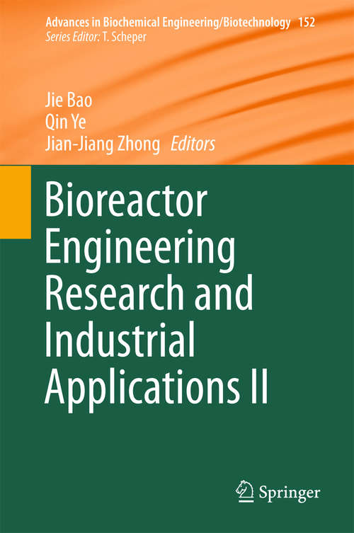 Bioreactor Engineering Research and Industrial Applications I (Advances in Biochemical Engineering/Biotechnology #152)