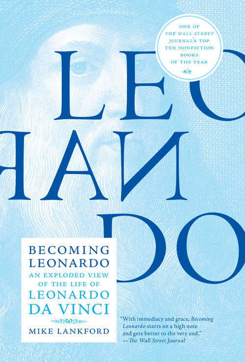 Book cover of Becoming Leonardo: An Exploded View of the Life of Leonardo da Vinci