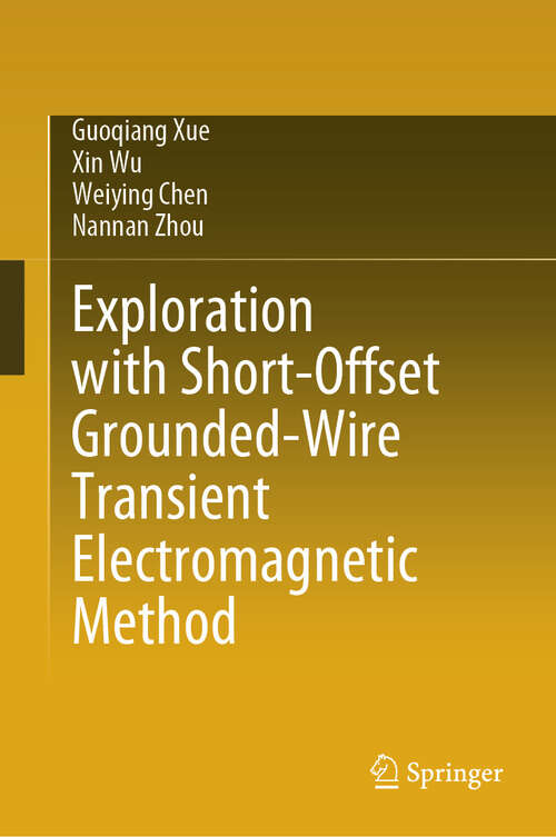 Book cover of Exploration with Short-Offset Grounded-Wire Transient Electromagnetic Method
