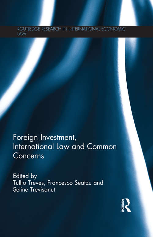 Book cover of Foreign Investment, International Law and Common Concerns (Routledge Research in International Economic Law)