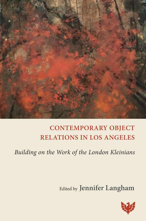 Book cover of Contemporary Object Relations in Los Angeles: Building on the Work of the London Kleinians