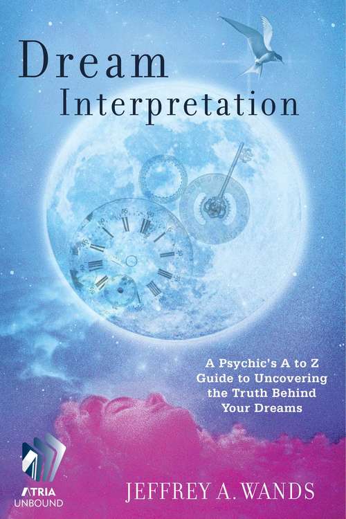 Book cover of Dream Interpretation: A Psychic's A to Z Guide to Uncovering the Truth Behind Your Dreams