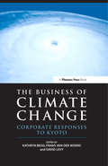 The Business of Climate Change: Corporate Responses to Kyoto