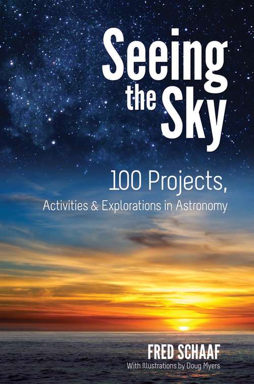 Seeing the Sky: 100 Projects, Activities & Explorations in Astronomy (Dover Children's Science Bks.)