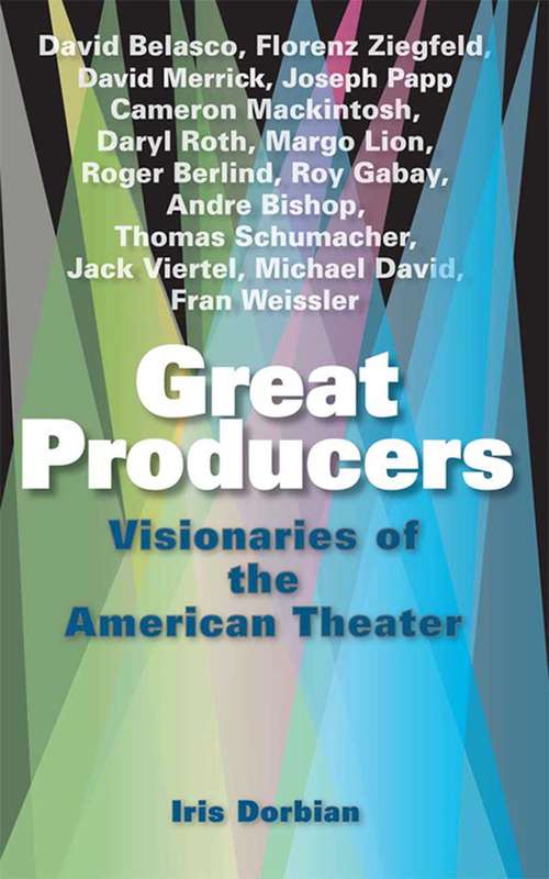 Book cover of Great Producers: Visionaries of American Theater