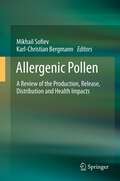 Allergenic Pollen: A Review of the Production, Release, Distribution and Health Impacts