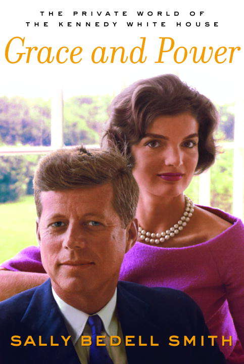 Book cover of Grace and Power: The Private World of the Kennedy White House