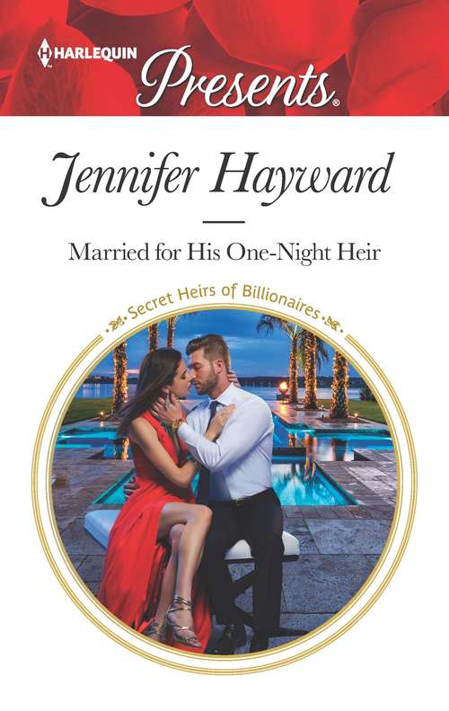 Married for His One-Night Heir (Secret Heirs of Billionaires #19)