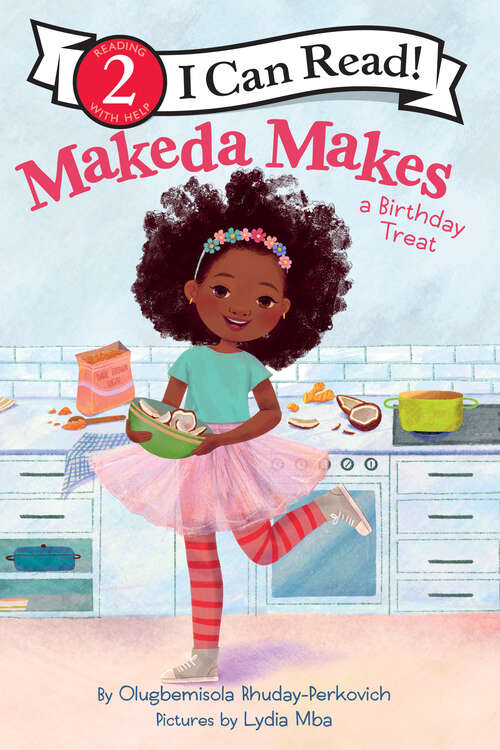 Book cover of Makeda Makes a Birthday Treat (I Can Read Level 2)