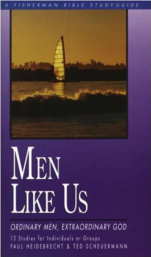 Book cover of Men Like Us: Ordinary Men, Extraordinary God (Fisherman Bible Studyguide Series)