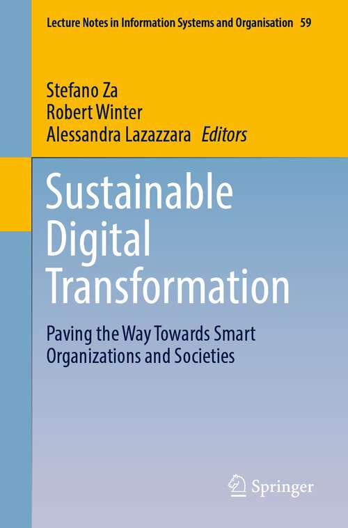 Book cover of Sustainable Digital Transformation: Paving the Way Towards Smart Organizations and Societies (1st ed. 2023) (Lecture Notes in Information Systems and Organisation #59)
