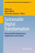 Sustainable Digital Transformation: Paving the Way Towards Smart Organizations and Societies (Lecture Notes in Information Systems and Organisation #59)