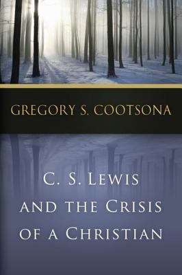 C. S. Lewis and The Crisis of a Christian