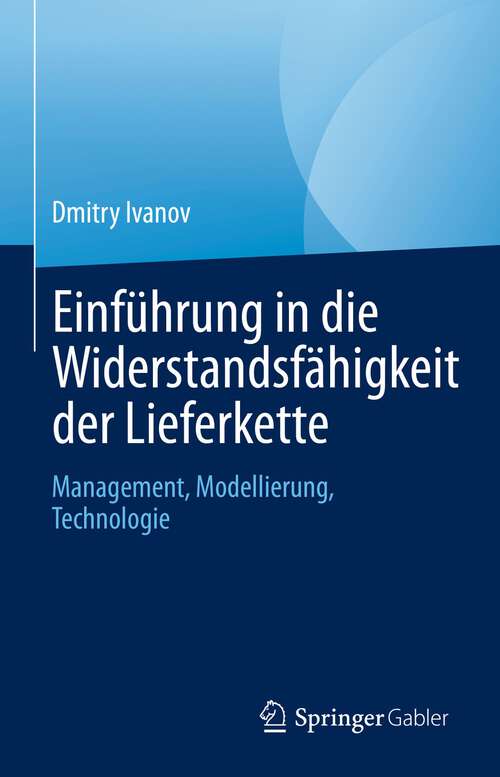 Book cover of Einführung in die Widerstandsfähigkeit der Lieferkette: Management, Modellierung, Technologie (1. Aufl. 2023)