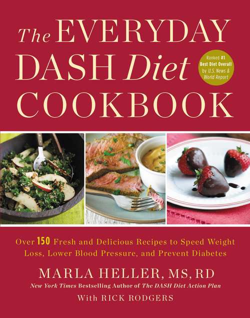Book cover of The Everyday DASH Diet Cookbook: Over 150 Fresh and Delicious Recipes to Speed Weight Loss, Lower Blood Pressure, and Prevent Diabetes (A DASH Diet Book)