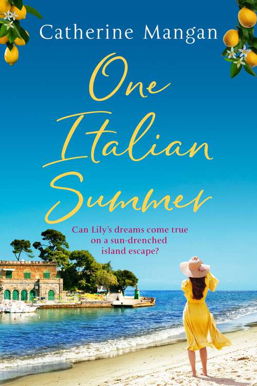 Book cover of One Italian Summer: an irresistible, escapist love story set in Italy - the perfect summer read